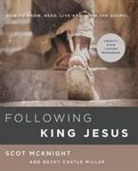 Scot McKnight, Becky Castle Miller - Following King Jesus