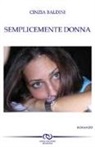 Cinzia Baldini - Semplicemente donna