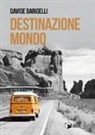 Davide Barigelli - Destinazione mondo