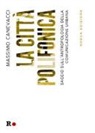 Massimo Canevacci - La città polifonica. Saggio sull'antropologia della comunicazione urbana