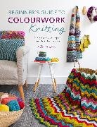 Ella Austin, Ella (Author) Austin, Austin Ella - Beginner's Guide to Colourwork Knitting