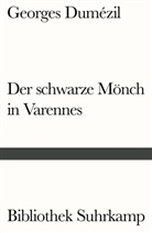 Georges Dumézil - Der schwarze Mönch in Varennes. Nostradamische Posse und Divertissement über die letzten Worte des Sokrates