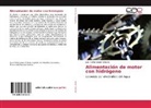 Juan Carlos López Villacres - Alimentación de motor con hidrógeno