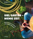 Brunhilde Bross-Burkhardt - Viel Garten - wenig Zeit