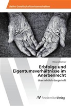 Petra Achleitner - Erbfolge und Eigentumsverhältnisse im Anerbenrecht