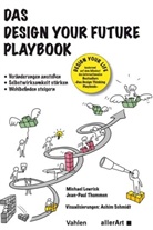 Michae Lewrick, Michael Lewrick, Jean-Paul Thommen, Achim Schmidt - Das Design your Future Playbook