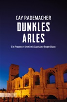 Cay Rademacher - Dunkles Arles