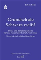 Barbara Rösch - Grundschule Schwarz weiß?