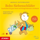 Markus Osterwalder, Katrin Gerken - Bobo Siebenschläfer. Geschichten für ganz Kleine mit KlangErlebnissen und Musik, 1 Audio-CD (Hörbuch)