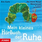 Eric Carle, Rolf Nagel, Inga Reuters - Mein kleines Hörbuch der Ruhe, 1 Audio-CD (Hörbuch)