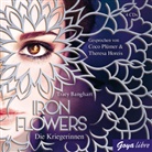 Tracy Banghart, Theresa Horeis, Coco Plümer - Iron Flowers - Die Kriegerinnen, 4 Audio-CDs (Audiolibro)