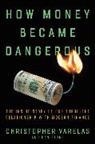 Dan Stone, Christopher Varelas - How Money Became Dangerous