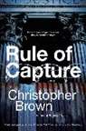 Christopher Brown - Rule of Capture