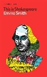 Emma Smith - This Is Shakespeare