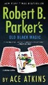 Ace Atkins - Robert B. Parker's Old Black Magic