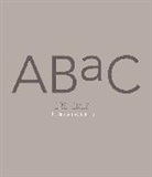 Jordi Cruz - ABaC. Cocina en evolucion / ABaC. A Kitchen in Evolution