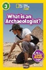 National Geographic Kids, Libby Romero, Shelby Lees - What is an Archaeologist? (National Geographic Kids Readers, Level 3)