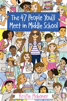 Kristin Mahoney - The 47 People You'll Meet in Middle School