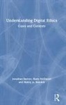 Jonathan Beever, Jonathan Mcdaniel Beever, Beever Jonathan, Rudy McDaniel, McDaniel Rudy, Nancy A Stanlick... - Understanding Digital Ethics