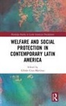 Gibran Cruz-Martinez, Gibran Cruz-Martinez, Gibrán Cruz-Martínez - Welfare and Social Protection in Contemporary Latin America