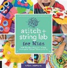 Cassie Stephens, Stephens Cassie - Stitch and String Lab for Kids: Volume 21