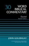 Dr. John Goldingay, John Goldingay, Peter H. Davids, Nancy L. deClaisse-Walford - Daniel, Volume 30: 30