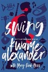 Kwame Alexander, Alexander Kwame, Mary Rand Hess, Hess Mary Rand, Mary Rand Hess - Swing