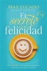 Max Lucado - El secreto de la felicidad
