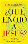 Dr. Tim Harlow, Tim Harlow - ¿Qué enojó a Jesús?