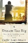 Caylin Louis Moore - Dream Too Big