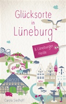 Carola Siedhoff - Glücksorte in Lüneburg & Lüneburger Heide
