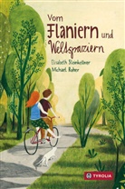 Michael Roher, Elisabeth Steinkellner, Michael Roher - Vom Flaniern und Weltspaziern