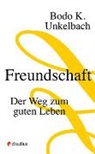 Bodo K. Unkelbach, Bodo Karsten Unkelbach - Freundschaft