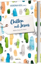 Verena Keil, Veren Keil, Verena Keil - Chillen mit Jesus