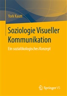 York Kautt - Soziologie Visueller Kommunikation