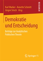 Karl Marker, Annett Schmitt, Annette Schmitt, Jürgen Sirsch - Demokratie und Entscheidung