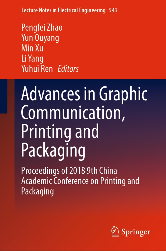 Yu Ouyang, Yun Ouyang, Yuhui Ren, Min Xu, Min Xu et al, … - Advances in Graphic Communication, Printing and Packaging Proceedings of 2018 9th China Academic Conference on Printing and Packaging