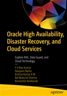 Nassya Basha, Nassyam Basha, Konstantin Kerekovski, K M Krishna Kumar, K. M. Krishna Kumar, Krishna Kumar K M... - Oracle High Availability, Disaster Recovery, and Cloud Services