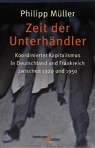 Philipp Müller, Philipp (Dr.) Müller, Philipp (Prof. Dr.) Müller - Zeit der Unterhändler