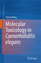 Dayong Wang - Molecular Toxicology in Caenorhabditis elegans