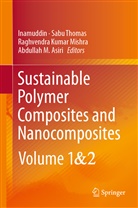 Abdullah M. Asiri, Inamuddin, Inamuddin, Raghvendra Kumar Mishra, Raghvendra Kumar Mishra et al, Sab Thomas... - Sustainable Polymer Composites and Nanocomposites, 2 Teile