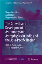 Wayne Orchiston, Anike Sule, Aniket Sule, Mayank Vahia - The Growth and Development of Astronomy and Astrophysics in India and the Asia-Pacific Region