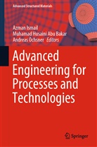 Muhamad Husaini Abu Bakar, Muhama Husaini Abu Bakar, Muhamad Husaini Abu Bakar, Azman Ismail, Andreas Öchsner - Advanced Engineering for Processes and Technologies