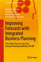 Alessandro Chiaraviglio, Rober Kepczynski, Robert Kepczynski, Ganes Sankaran, Ganesh Sankaran, Federic Sasso... - Improving Forecasts with Integrated Business Planning