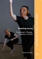 Maiya Murphy - Enacting Lecoq