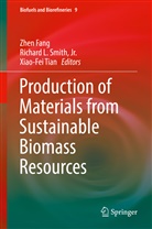 Zhen Fang, Richar L Smith Jr, Richard L Smith Jr, Jr Smith, Richard L. Smith, Xiaofei Tian... - Production of Materials from Sustainable Biomass Resources