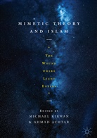 Achtar, Achtar, Ahmad Achtar, Michae Kirwan, Michael Kirwan - Mimetic Theory and Islam