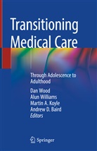 Martin A Koyle et al, Andrew D. Baird, Martin A. Koyle, Alu Williams, Alun Williams, Dan Wood - Transitioning Medical Care