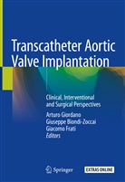 Giusepp Biondi-Zoccai, Giuseppe Biondi-Zoccai, Giacomo Frati, Arturo Giordano - Transcatheter Aortic Valve Implantation