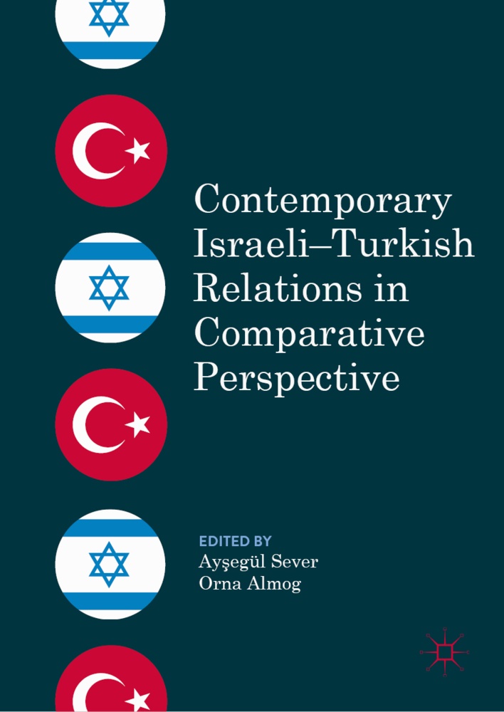 Almog,  Almog, Orna Almog, Ay¿egül Sever, Aysegü Sever, Aysegül Sever... - Contemporary Israeli-Turkish Relations in Comparative Perspective